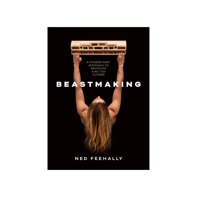 Beastmaker Beastmaking: A fingers-first approach to becoming a better climber - Libro Beastmaking: A fingers-first approach to b