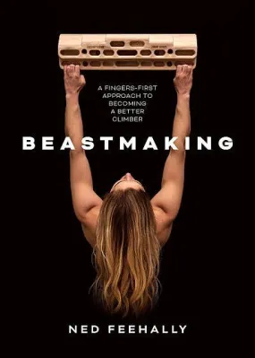 Beastmaker Beastmaking: A fingers-first approach to becoming a better climber - Libro Beastmaking: A fingers-first approach to b